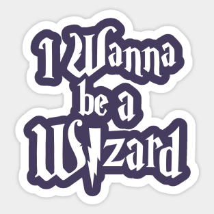 I Wanna Be A Wizard Sticker